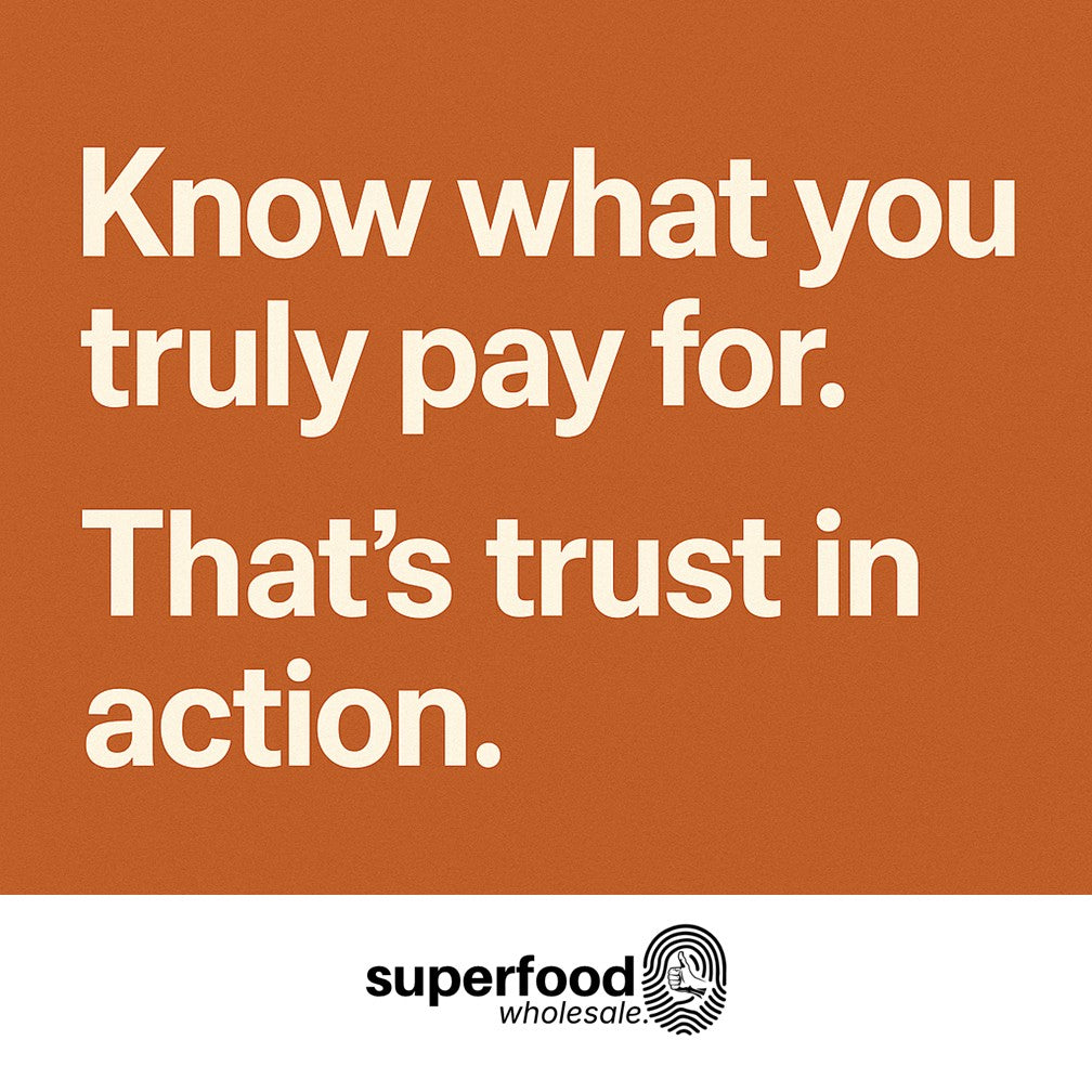 Creative banner by Superfood Wholesale with the tagline 'We believe you should know what you actually pay for, trust in action is what we strive for,' representing transparency and trust.